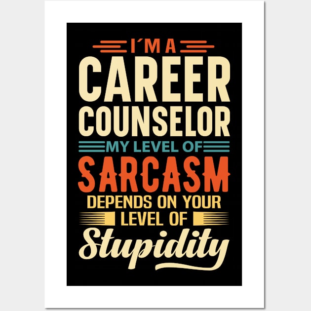 I'm A Career Counselor Wall Art by Stay Weird